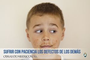 Sufrir con paciencia los defectos de los demás